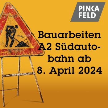 Bauarbeiten A2 Südautobahn ab 8. April 2024